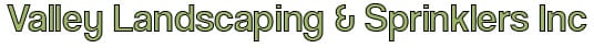 Valley Landscaping & Sprinklers Inc
